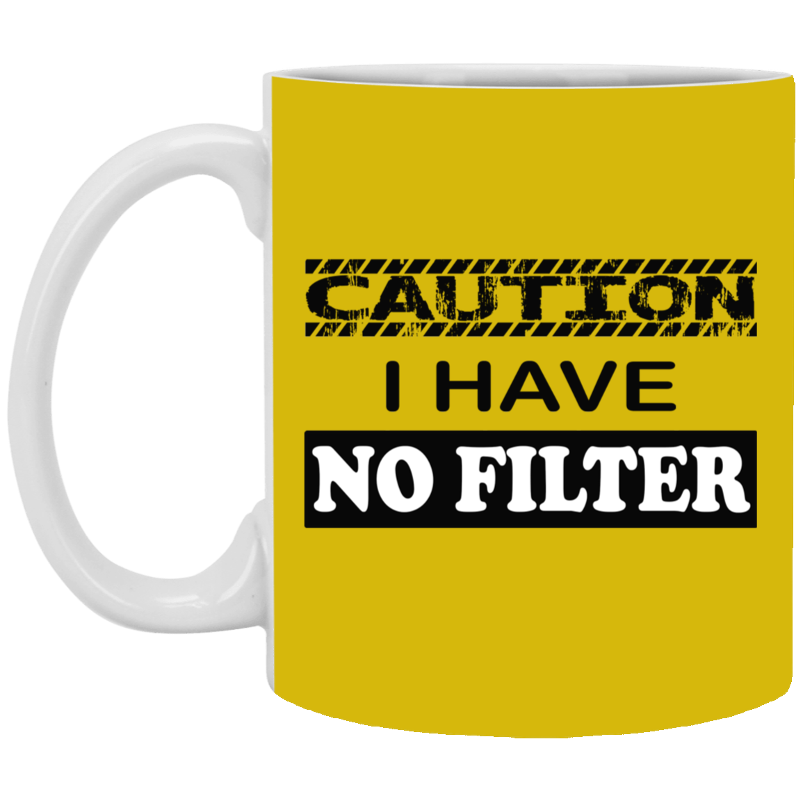 Caution-No Filter-11oz White Mug