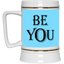 Be You-Beer Stein 22oz.