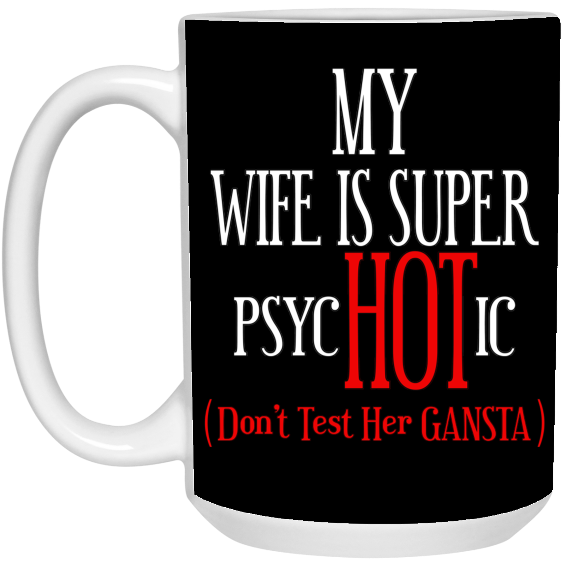 Psychotic-Wife-15oz White Mug