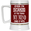 Even I'm Scared-Beer Stein 22oz.