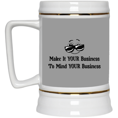 Make it Your Business-Beer Stein 22oz.