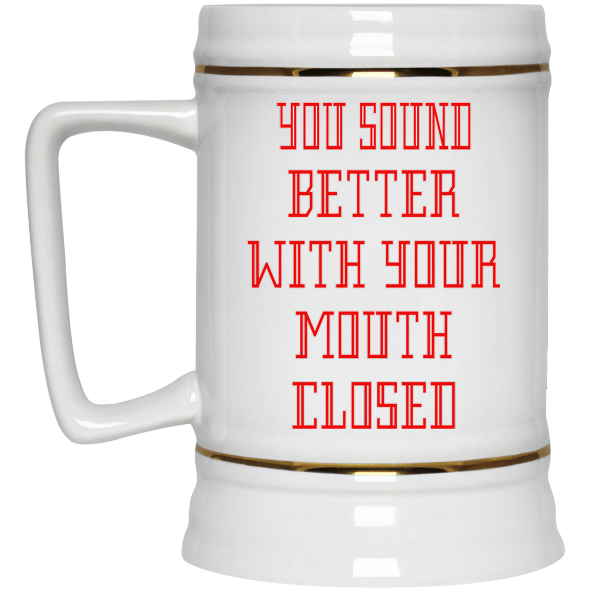 Mouth Closed-Beer Stein 22oz.