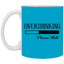 Overthinking-11oz White Mug