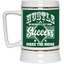 Hustle in Silence-Beer Stein 22oz.