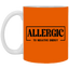 Allergic to Negative Energy-11oz White Mug