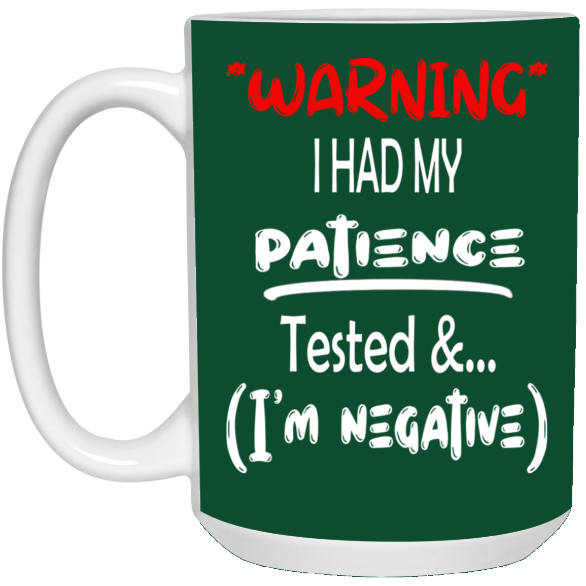 Patience Tested-15oz White Mug
