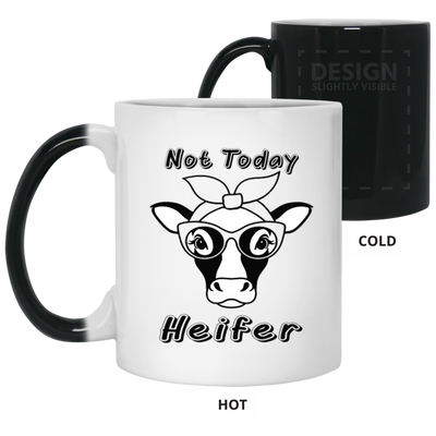 Not Today Heifer-11oz Color Changing Mug