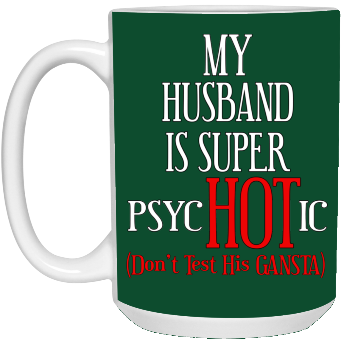 Psychotic-Husband-15oz White Mug