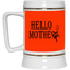 Hello Mother-Beer Stein 22oz.