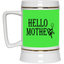 Hello Mother-Beer Stein 22oz.