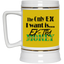 Ex-Tra Money-Beer Stein 22oz.