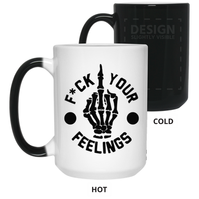 Fu(k Your Feelings-Middle Finger-15oz Color Changing Mug