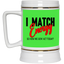 I Match Energy-Beer Stein 22oz.