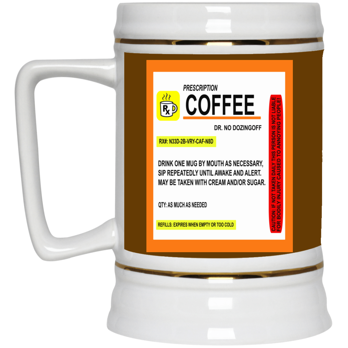 Coffee Prescription-Beer Stein 22oz.
