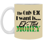 Ex-Tra Money-11oz White Mug