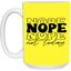 Nope-15oz White Mug