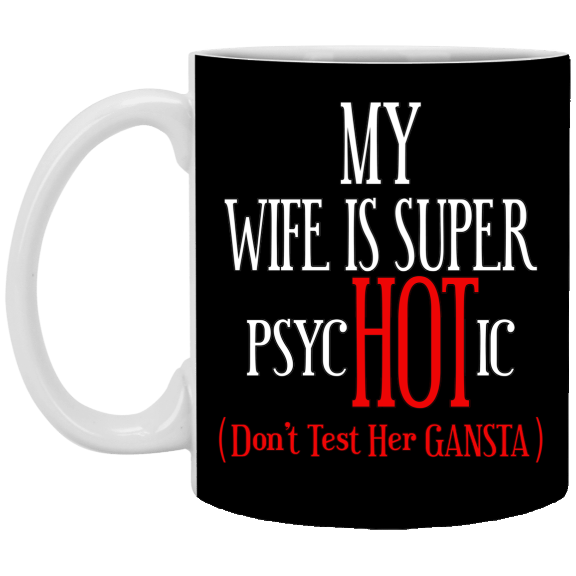 Psychotic-Wife-11oz White Mug