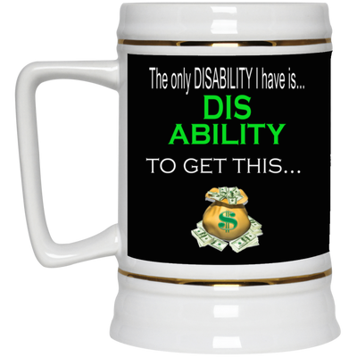 Disability-Beer Stein 22oz.