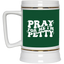 Pray-I'm Petty-Beer Stein 22oz.