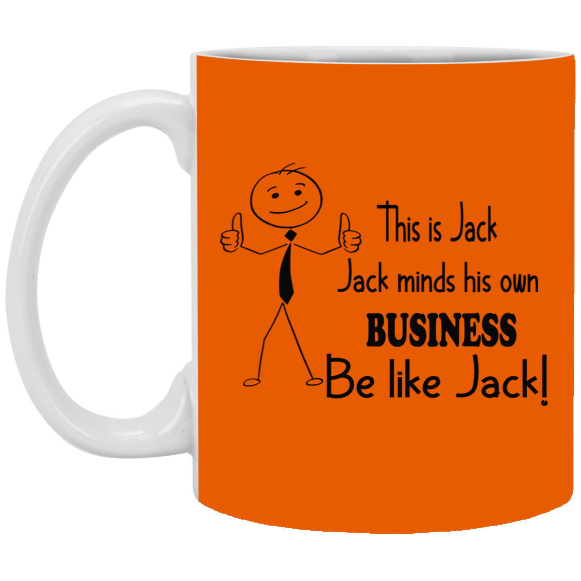 Be Like Jack-11oz White Mug