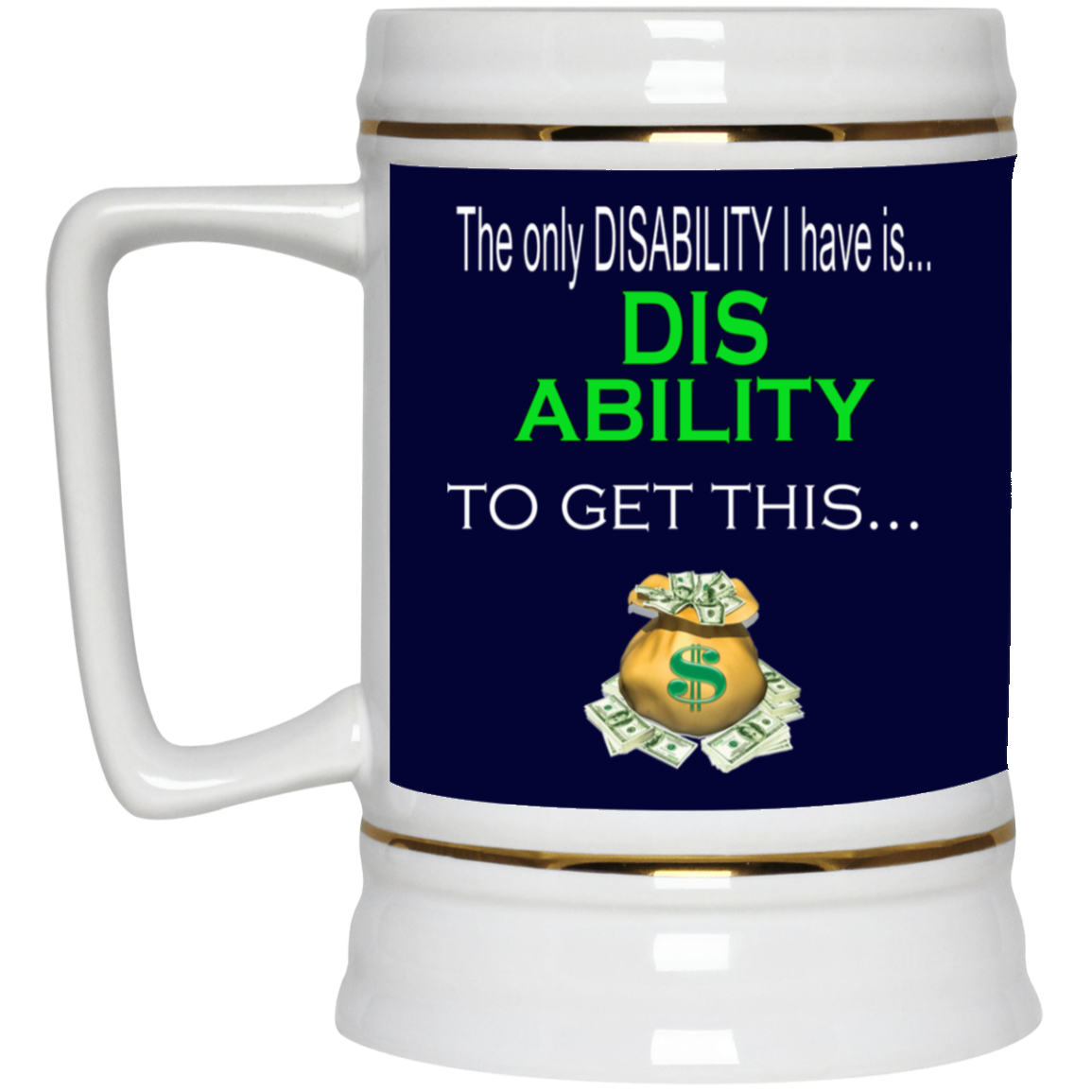 Disability-Beer Stein 22oz.