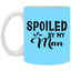 Spoiled By My Man-11oz White Mug