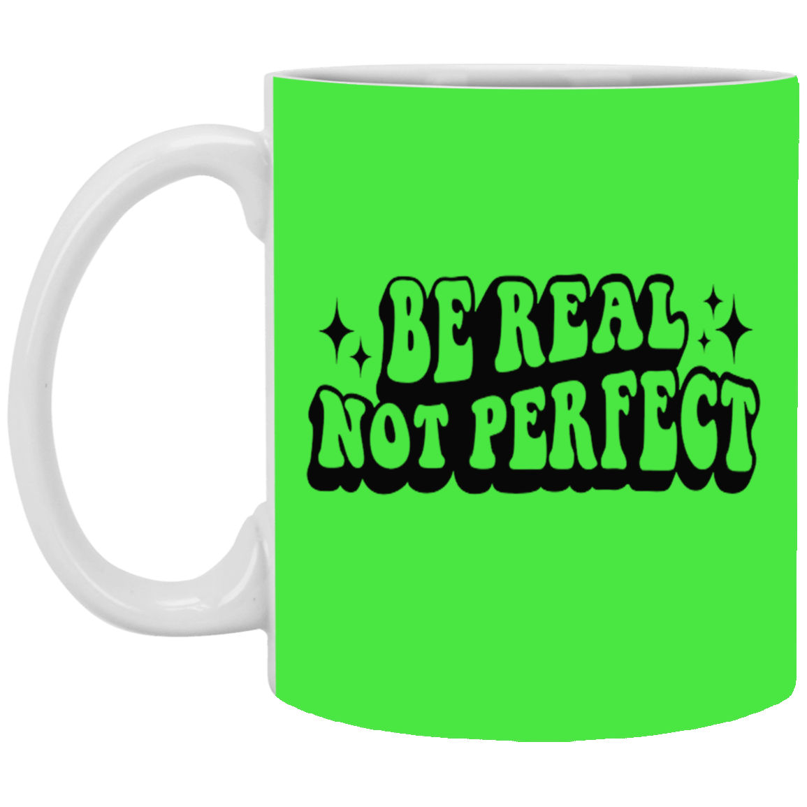 Be Real-11oz White Mug