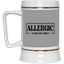 Allergic to Negative Energy-Beer Stein 22oz.