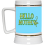 Hello Mother-Beer Stein 22oz.