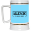 Allergic to Negative Energy-Beer Stein 22oz.
