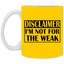 Not for the Weak-11oz White Mug
