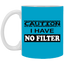 Caution-No Filter-11oz White Mug