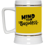 Mind Your Business-Beer Stein 22oz.