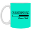 Overthinking-11oz White Mug
