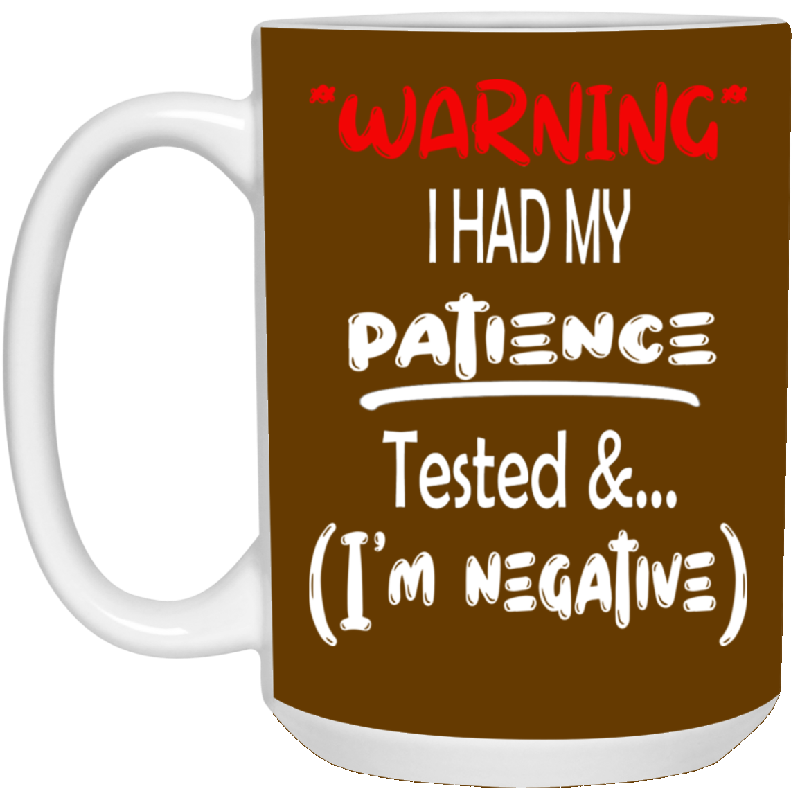 Patience Tested-15oz White Mug