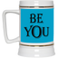 Be You-Beer Stein 22oz.