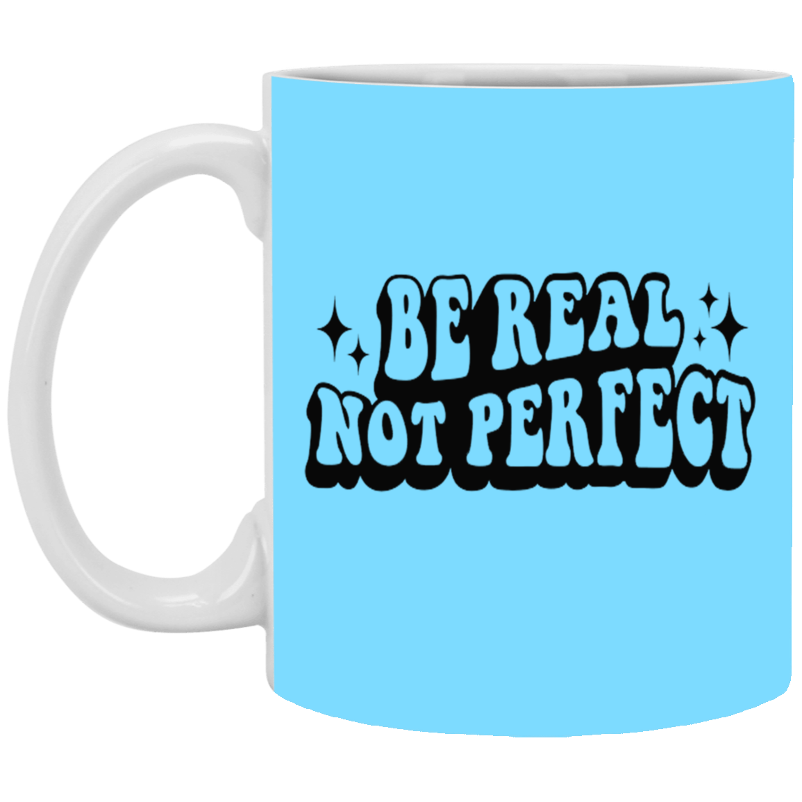 Be Real-11oz White Mug