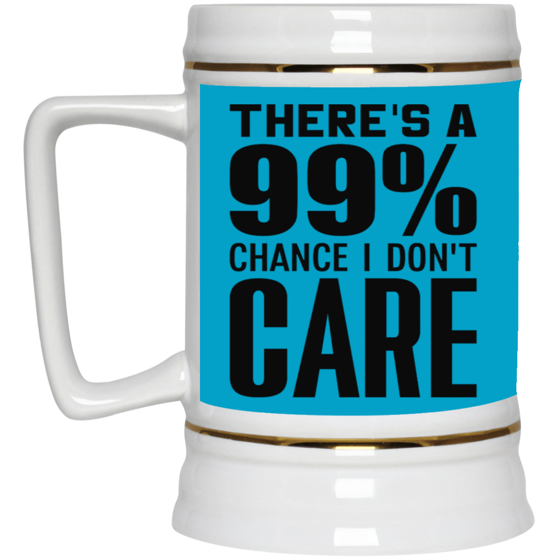 I Don't Care-Beer Stein 22oz.