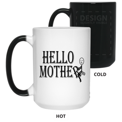 Hello Mother-15oz Color Changing Mug