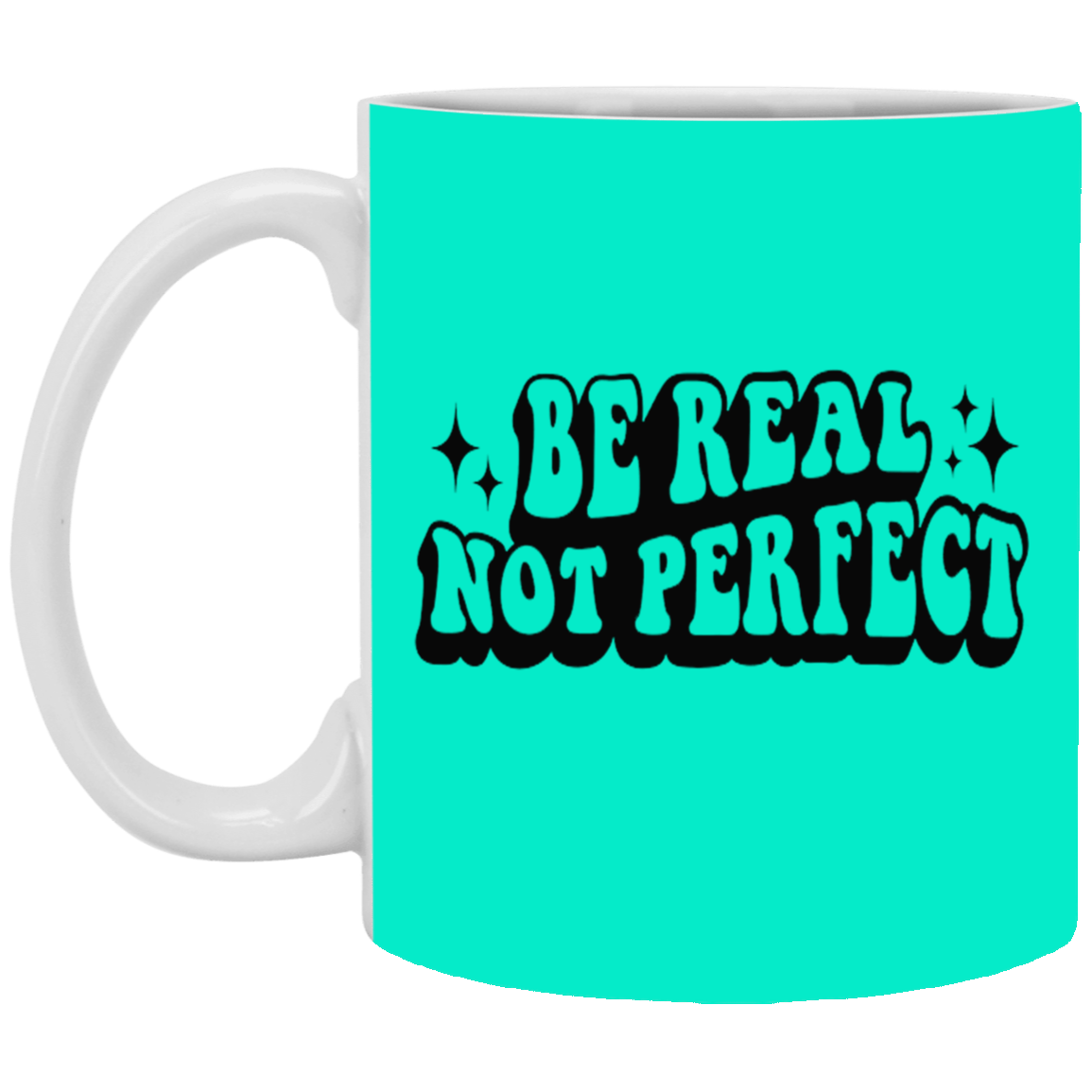 Be Real-11oz White Mug