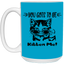 Gots To Be Kitten Me-15oz White Mug