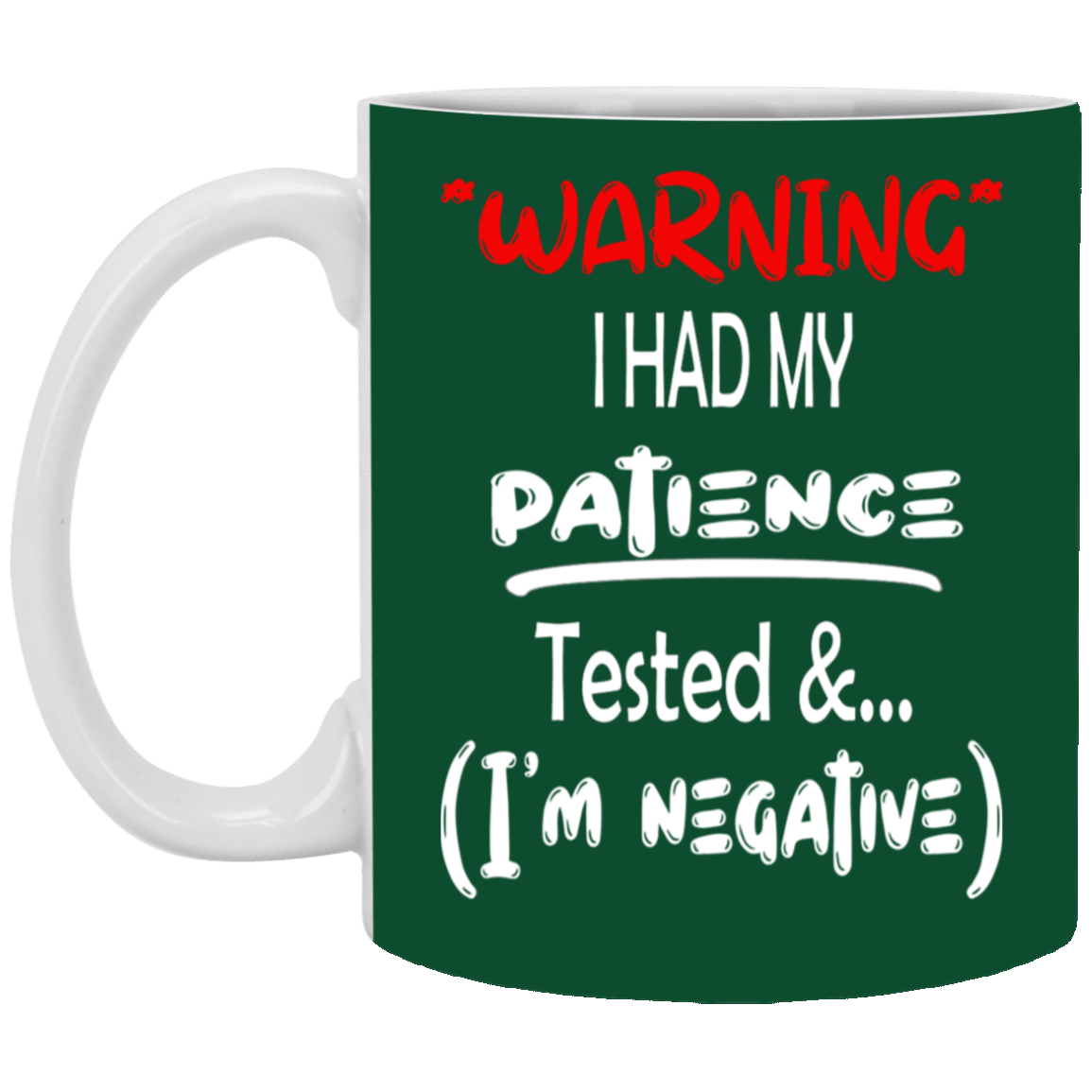 Patience Tested-11oz White Mug