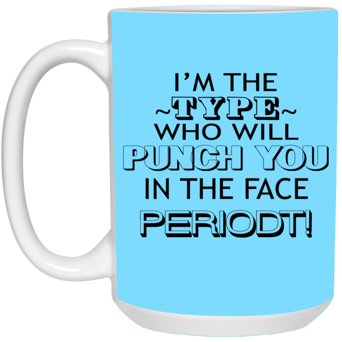 Punch You-15oz White Mug