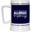 Allergic to Negative Energy Trio-Beer Stein 22oz.