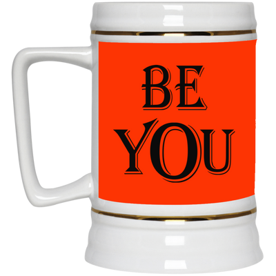 Be You-Beer Stein 22oz.
