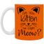 Are You Kitten Me-11oz White Mug