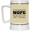 Nope-Beer Stein 22oz.