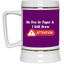 Attention-Beer Stein 22oz.