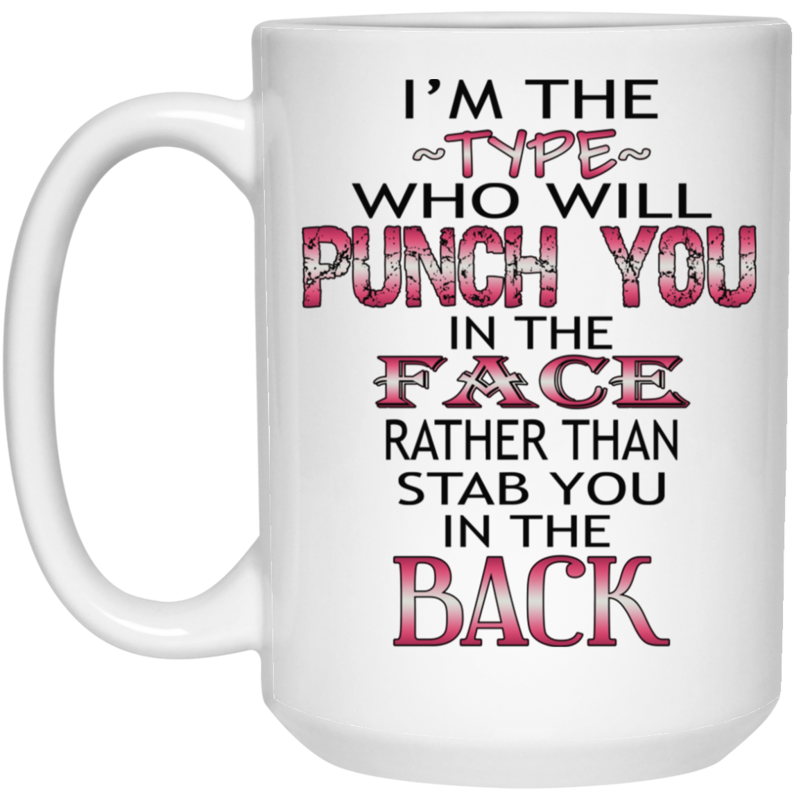 I'm The Type-15oz White Mug