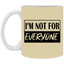 Not for Everyone-11oz White Mug